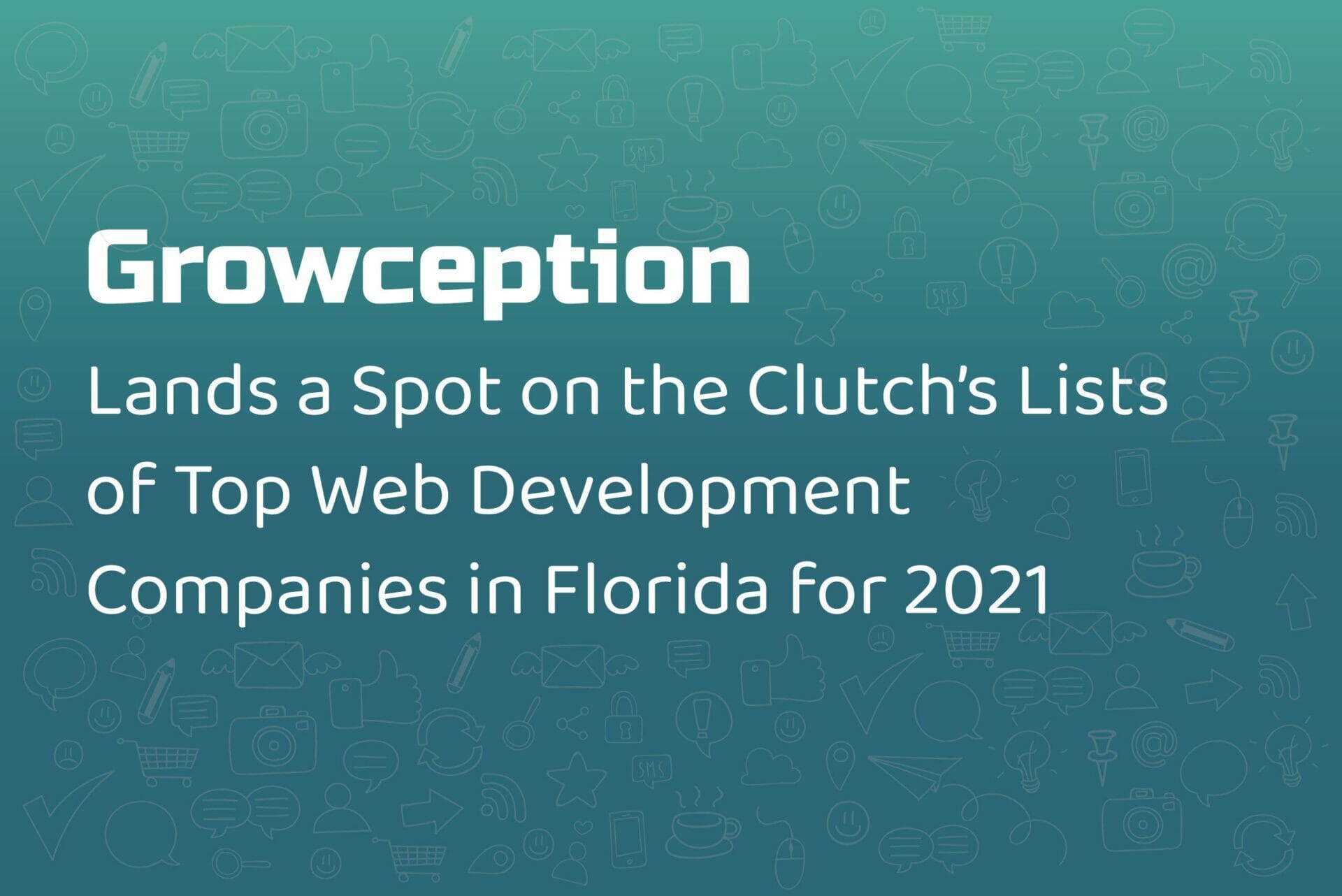 Growception Lands a Spot on the Clutch’s Lists of Top Web Development Companies in Florida for 2021